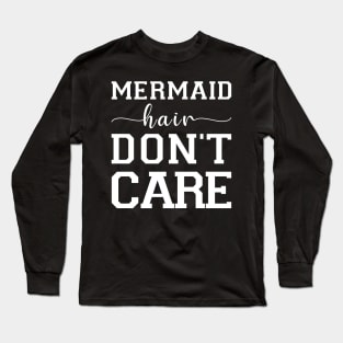 Mermaid Hair Don't Care Long Sleeve T-Shirt